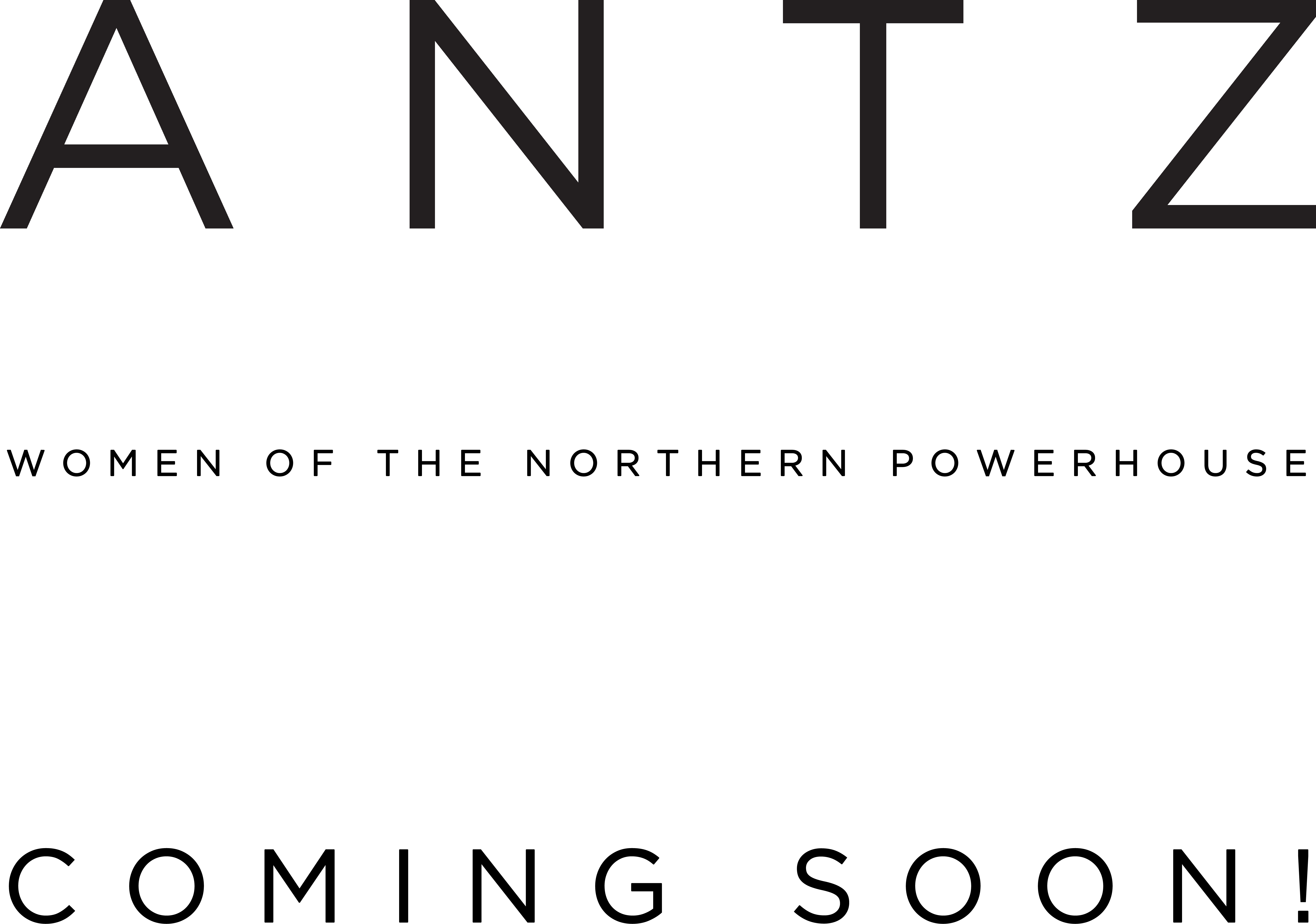 ANTZ Women of the Northern Powerhouse: Coming Soon